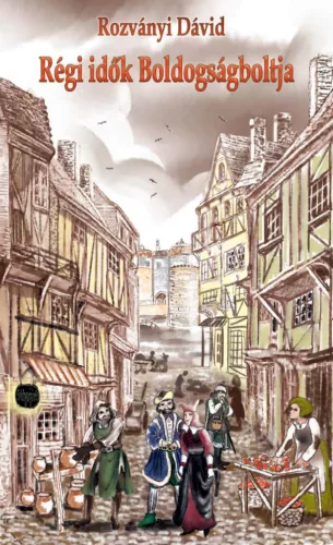 Rozványi Dávid: Régi idők Boldogságboltja 