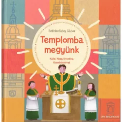 Bethlenfalvy Gábor: Templomba megyünk 