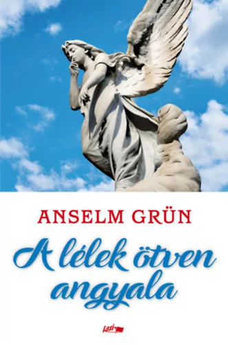 Anselm Grün: A lélek ötven angyala