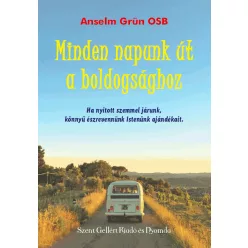 Anselm Grün OSB: Minden napunk út a boldogsághoz 