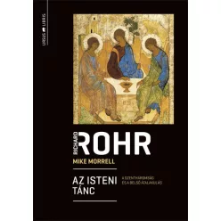   Richard Rohr: Az isteni tánc - A Szentháromság és a belső átalakulás