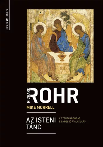 Richard Rohr: Az isteni tánc - A Szentháromság és a belső átalakulás