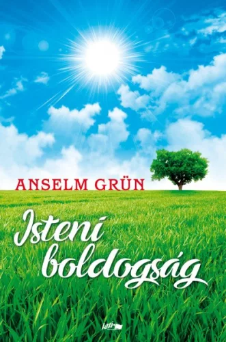 Grün Anselm: Isteni boldogság