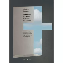   William A. Meninger: Ha Istent keresed, kedves barátom - A szemlélődő imádság útján egy régi mester nyomában