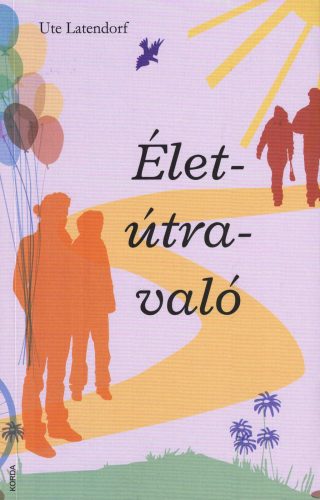 Ute Latendorf - Élet útravaló 