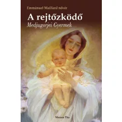   Emmanuel Maillard nővér: A Rejtőzködő Medjugorjei Gyermek