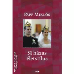 Papp  Miklós: A házas életstílus