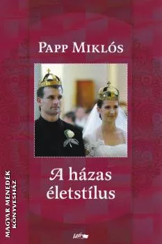 Papp  Miklós: A házas életstílus