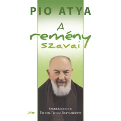 PIO ATYA: A remény szavai