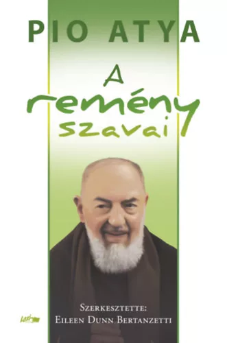 PIO ATYA: A remény szavai