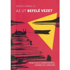 Patsch Ferenc SJ: Az út befelé vezet 