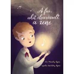   Mészöly Ágnes: A fiú, akit elvarázsolt a zene - Bartók Béla